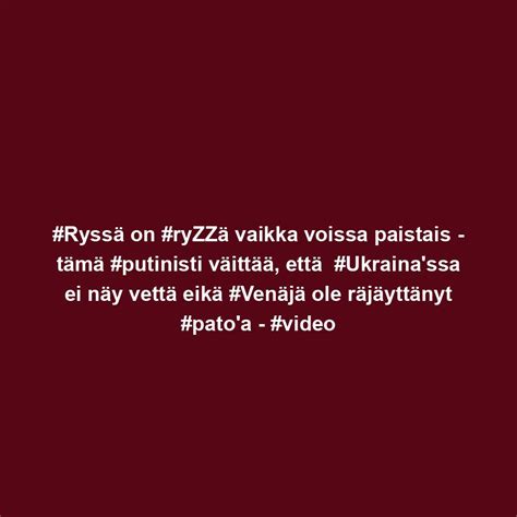 ryssä on ryssä vaikka voissa paistais